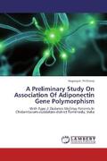 Prithiviraj |  A Preliminary Study On Association Of Adiponectin Gene Polymorphism | Buch |  Sack Fachmedien