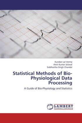 Verma / Jaiswal / Chandel |  Statistical Methods of Bio-Physiological Data Processing | Buch |  Sack Fachmedien