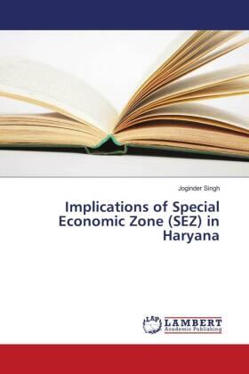 Singh |  Implications of Special Economic Zone (SEZ) in Haryana | Buch |  Sack Fachmedien