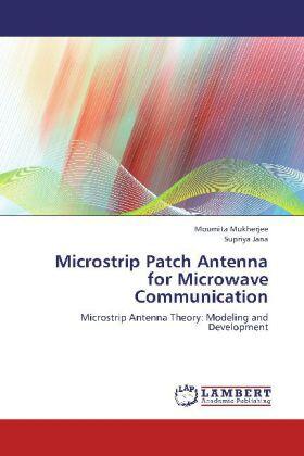 Mukherjee / Jana |  Microstrip Patch Antenna for Microwave Communication | Buch |  Sack Fachmedien