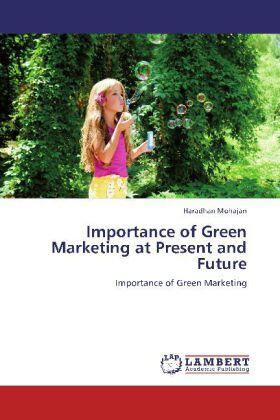 Mohajan | Importance of Green Marketing at Present and Future | Buch | 978-3-659-31434-6 | sack.de