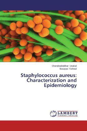 Unakal / Kaliwal | Staphylococcus aureus: Characterization and Epidemiology | Buch | 978-3-659-31458-2 | sack.de