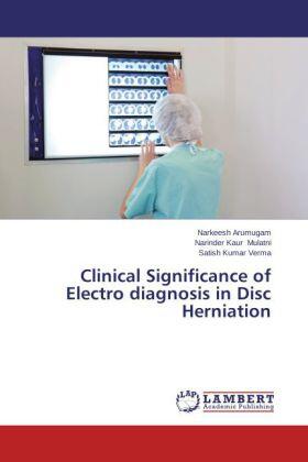 Arumugam / Mulatni / Verma |  Clinical Significance of Electro diagnosis in Disc Herniation | Buch |  Sack Fachmedien