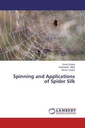Singha / Maity |  Spinning and Applications of Spider Silk | Buch |  Sack Fachmedien