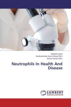 Goyal / Kaur Grewal / Sonika |  Neutrophils In Health And Disease | Buch |  Sack Fachmedien