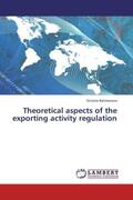 Batmanova |  Theoretical aspects of the exporting activity regulation | Buch |  Sack Fachmedien