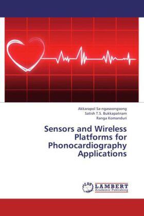 Sa-ngasoongsong / Bukkapatnam / Komanduri |  Sensors and Wireless Platforms for Phonocardiography Applications | Buch |  Sack Fachmedien