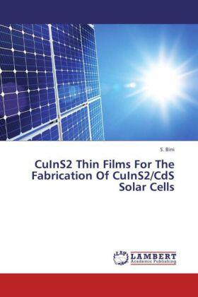 Bini |  CuInS2 Thin Films For The Fabrication Of CuInS2/CdS Solar Cells | Buch |  Sack Fachmedien