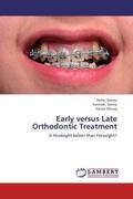 Grover / Verma / Dhinsa |  Early versus Late Orthodontic Treatment | Buch |  Sack Fachmedien