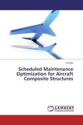 Chen |  Scheduled Maintenance Optimization for Aircraft Composite Structures | Buch |  Sack Fachmedien