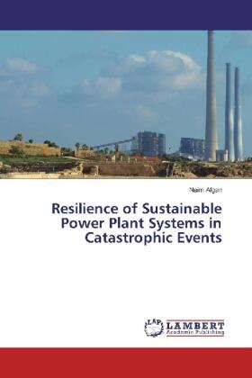Afgan |  Resilience of Sustainable Power Plant Systems in Catastrophic Events | Buch |  Sack Fachmedien