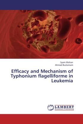 Mohan / Bustamam |  Efficacy and Mechanism of Typhonium flagelliforme in Leukemia | Buch |  Sack Fachmedien