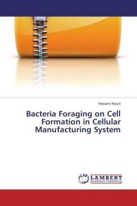 Nouri |  Bacteria Foraging on Cell Formation in Cellular Manufacturing System | Buch |  Sack Fachmedien