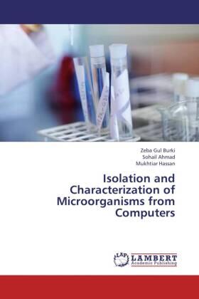 Gul Burki / Ahmad / Hassan |  Isolation and Characterization of Microorganisms from Computers | Buch |  Sack Fachmedien