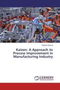 Sharma |  Kaizen: A Approach to Process Improvement in Manufacturing Industry | Buch |  Sack Fachmedien