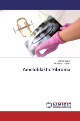 Gupta / Chandra |  Ameloblastic Fibroma | Buch |  Sack Fachmedien