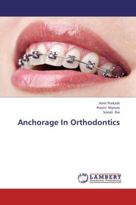 Prakash / Marure / Rai | Anchorage In Orthodontics | Buch | 978-3-659-34318-6 | sack.de