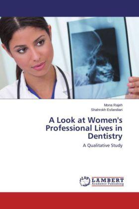 Rajeh / Esfandiari | A Look at Women's Professional Lives in Dentistry | Buch | 978-3-659-34680-4 | sack.de