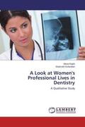 Rajeh / Esfandiari |  A Look at Women's Professional Lives in Dentistry | Buch |  Sack Fachmedien