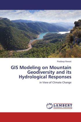 Rawat |  GIS Modeling on Mountain Geodiversity and its Hydrological Responses | Buch |  Sack Fachmedien