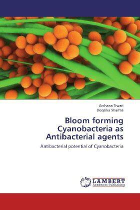 Tiwari / Sharma |  Bloom forming Cyanobacteria as Antibacterial agents | Buch |  Sack Fachmedien