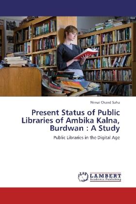 Saha |  Present Status of Public Libraries of Ambika Kalna, Burdwan : A Study | Buch |  Sack Fachmedien