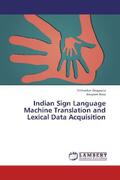 Dasgupta / Basu |  Indian Sign Language Machine Translation and Lexical Data Acquisition | Buch |  Sack Fachmedien