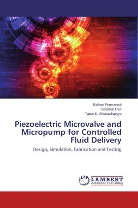 Pramanick / Das / Bhattacharyya |  Piezoelectric Microvalve and Micropump for Controlled Fluid Delivery | Buch |  Sack Fachmedien