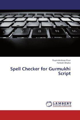 Kaur / Bhatia |  Spell Checker for Gurmukhi Script | Buch |  Sack Fachmedien