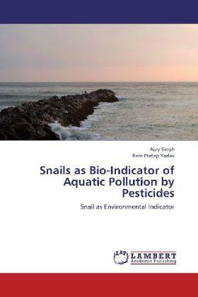 Singh / Yadav |  Snails as Bio-Indicator of Aquatic Pollution by Pesticides | Buch |  Sack Fachmedien