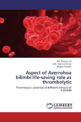 Ali / Hasanuzzaman / Hossain |  Aspect of Averrohoa bilimbi:life-saving role as thrombolytic | Buch |  Sack Fachmedien