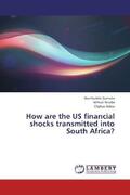 Gumata / Ncube / Ndou |  How are the US financial shocks transmitted into South Africa? | Buch |  Sack Fachmedien