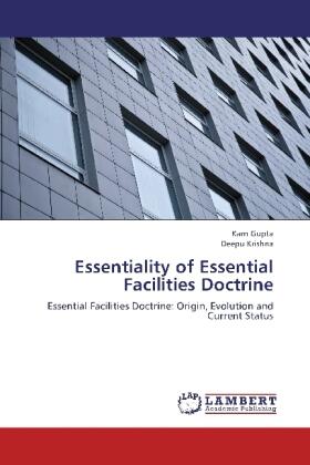 Gupta / Krishna |  Essentiality of Essential Facilities Doctrine | Buch |  Sack Fachmedien