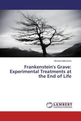 Malinowski |  Frankenstein's Grave: Experimental Treatments at the End of Life | Buch |  Sack Fachmedien