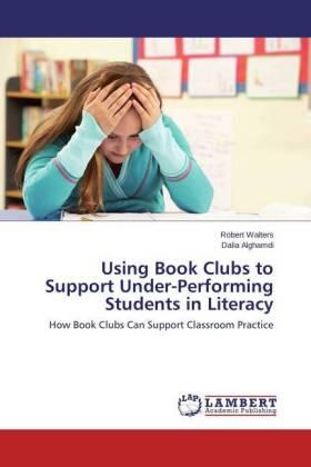 Walters / Alghamdi |  Using Book Clubs to Support Under-Performing Students in Literacy | Buch |  Sack Fachmedien