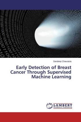 Chaurasia |  Early Detection of Breast Cancer Through Supervised Machine Learning | Buch |  Sack Fachmedien