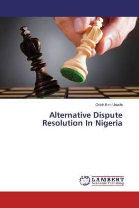 Ben Uruchi | Alternative Dispute Resolution In Nigeria | Buch | 978-3-659-36992-6 | sack.de