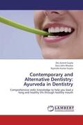 Gupta / Bhaskar |  Contemporary and Alternative Dentistry: Ayurveda in Dentistry | Buch |  Sack Fachmedien