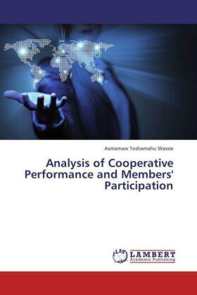 Teshamahu Wassie | Analysis of Cooperative Performance and Members' Participation | Buch | 978-3-659-37039-7 | sack.de