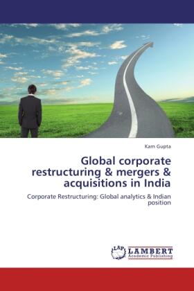 Gupta |  Global corporate restructuring & mergers & acquisitions in India | Buch |  Sack Fachmedien