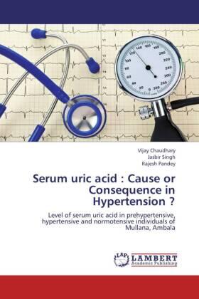 Chaudhary / Singh / Pandey |  Serum uric acid : Cause or Consequence in Hypertension ? | Buch |  Sack Fachmedien