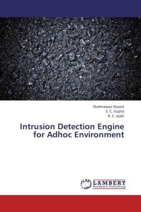 Husain / Gupta / Joshi |  Intrusion Detection Engine for Adhoc Environment | Buch |  Sack Fachmedien
