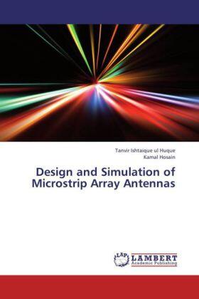 Ul Huque / Hosain |  Design and Simulation of Microstrip Array Antennas | Buch |  Sack Fachmedien