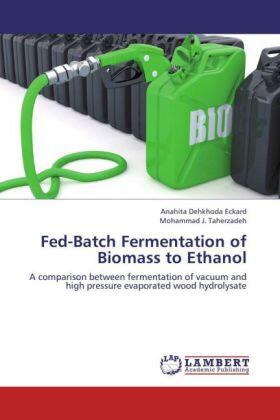 Eckard / Taherzadeh |  Fed-Batch Fermentation of Biomass to Ethanol | Buch |  Sack Fachmedien