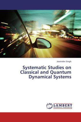 Singh |  Systematic Studies on Classical and Quantum Dynamical Systems | Buch |  Sack Fachmedien
