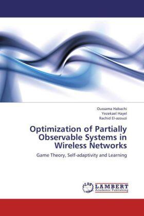 Habachi / Hayel / El-Azouzi |  Optimization of Partially Observable Systems in Wireless Networks | Buch |  Sack Fachmedien