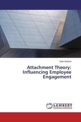 Hudson |  Attachment Theory: Influencing Employee Engagement | Buch |  Sack Fachmedien