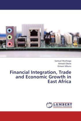 Muthoga / Obere / Mburu | Financial Integration, Trade and Economic Growth in East Africa | Buch | 978-3-659-39972-5 | sack.de