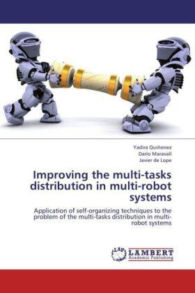 Quiñonez / Maravall / de Lope |  Improving the multi-tasks distribution in multi-robot systems | Buch |  Sack Fachmedien