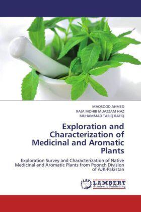 Ahmed / Naz / Tariq Rafiq |  Exploration and Characterization of Medicinal and Aromatic Plants | Buch |  Sack Fachmedien